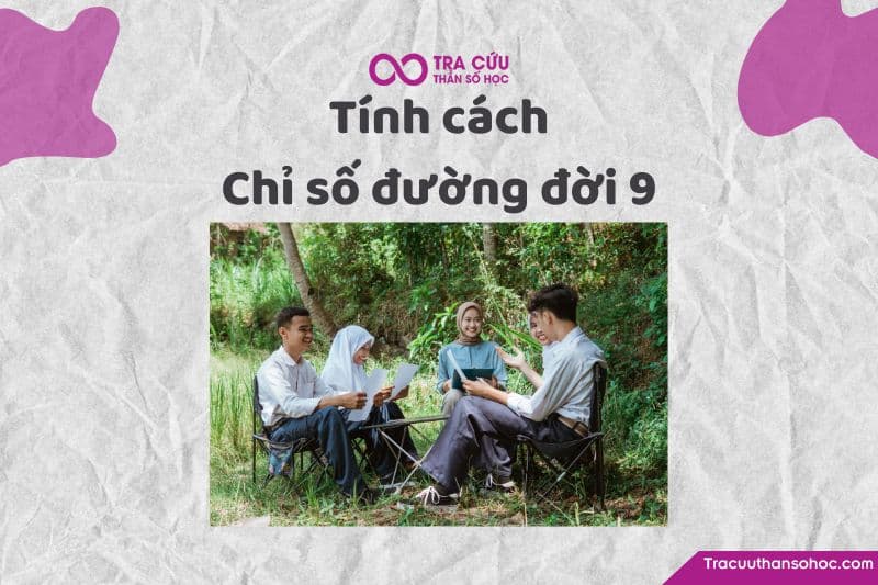 Tính cách của chỉ số đường đời 9