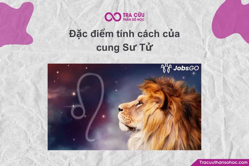 Sư Tử là ngôi sao sáng của 12 cung hoàng đạo – người có mặt ở đâu, nơi đó rực rỡ và tràn đầy năng lượng.