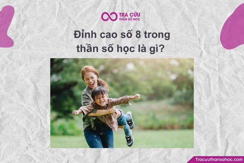 Đỉnh cao số 8 trong thần số học là gì? 