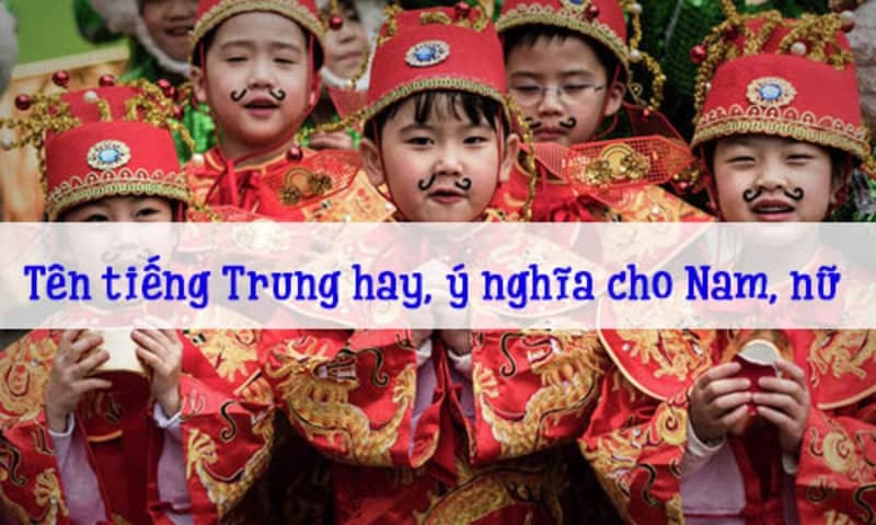 Biệt danh Trung Hoa hay, độc lạ và ý nghĩa dành cho nam và nữ không phải ai cũng biết