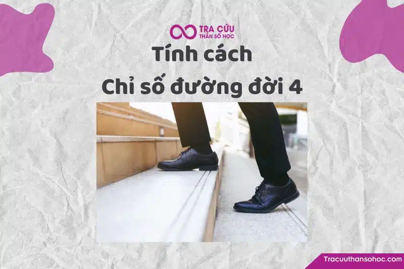 Tính cách của người có chỉ số đường đời 4 Tính cách của người có chỉ số đường đời 4