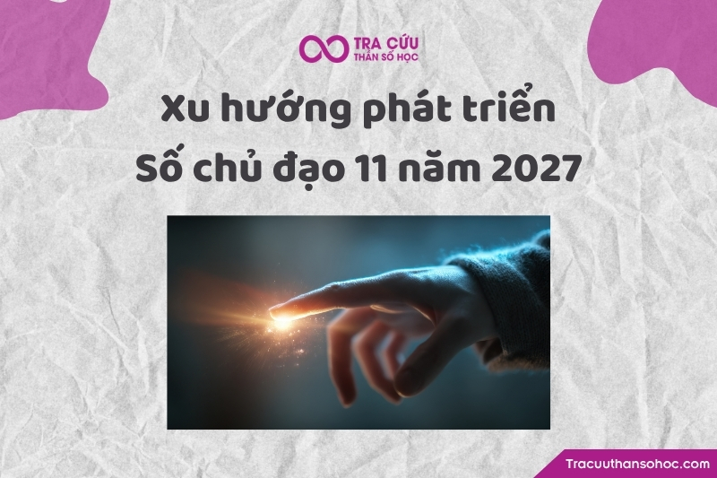 Xu hướng phát triển của người có số chủ đạo 11 năm 2027