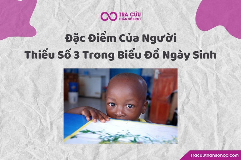 Thiếu số 3 trong biểu đồ ngày sinh cần chú ý rèn luyện khả năng diễn đạt và thể hiện bản thân