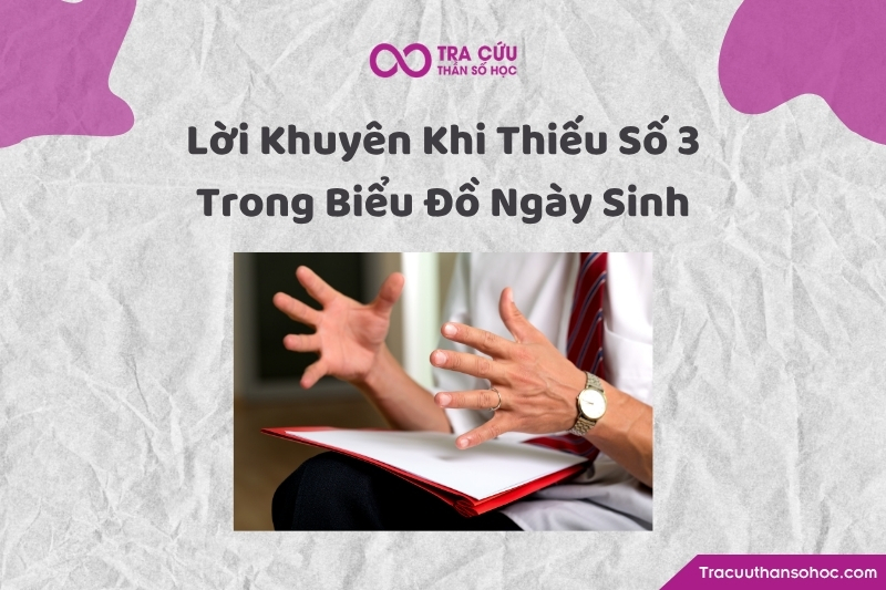 Lời khuyên dành cho người thiếu 3 trong biểu đồ ngày sinh