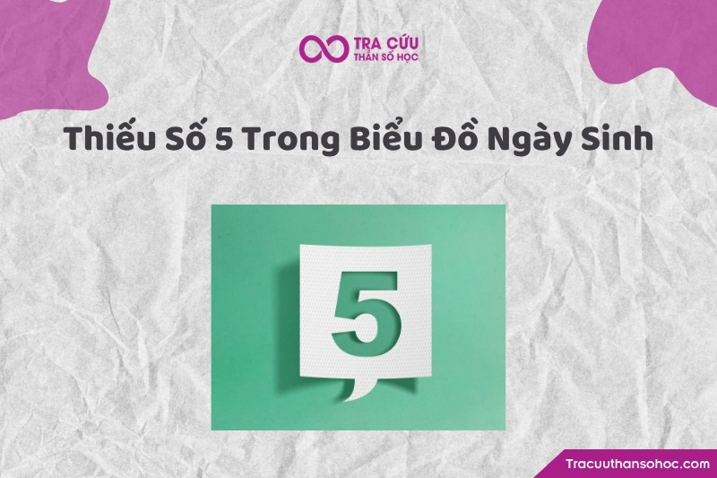 Thiếu số 5 trong biểu đồ ngày sinh là gì? Khám phá điểm mạnh, điểm yếu và lời khuyên phát triển 1 Thiếu số 5 trong biểu đồ ngày sinh là gì? Khám phá điểm mạnh, điểm yếu và lời khuyên phát triển